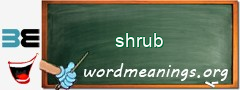 WordMeaning blackboard for shrub